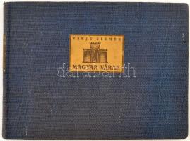 Varjú Elemér: Magyar várak. Ungarische Burgen. Hungarian Fortresses. Bp., é.n., Királyi Magyar Egyetemi Nyomda. Magyar, német, francia és angol nyelvű kísérő szöveggel; rendkívül gazdag képanyaggal. Kiadói egészvászon-kötésben, a kötéstáblán címkével, jó állapotban. Egy lap margóján orosz nyelvű tintás bejegyzés.