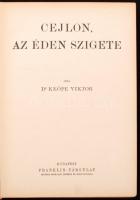 Keöpe Viktor: Cejlon, az Éden szigete. Bp., é. n., Franklin (A Magyar Földrajzi Társaság könyvtára)....