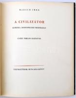 Madách Imre: A civilizátor. Komédia Aristophanes modorában. [Bp.], 1946, Hungária. Sorszámozott, 55....