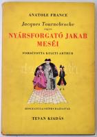 Anatole France: Nyársforgató Jakab meséi. Bp. 1948, Tevan. 127 p. Hincz Gyula rajzaival, a színező linoleumdúcokat Tevan Andor metszette. Eredeti 18. századi matricáról öntött Didot Antiqua betűkkel. A kötet kiadása után nem sokkal bezárt a nyomda, jelen kötet az utolsó Tevan kiadás. Kiadói félvászonkötésben, sérült-hiányos eredeti tokban.