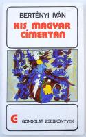 Bertényi Iván: Kis magyar címertan. Bp., 1983, Gondolat. Kiadói papírkötésben, sok színes képpel.