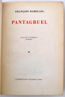 Francois Rabelais: Pantagruel. Fordította, előszó, életrajz: Faludy György. Bp., 1948. Cserépfalvi. ...