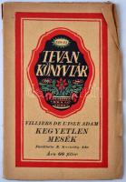 Adam Villiers de L'Isle: Kegyetlen mesék. Békéscsaba, 1917, Tevan. 53 p. Kiadói, rajzos papírkötésben.