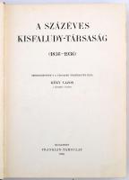A százéves Kisfaludy-Társaság (1836 - 1936) Szerkesztette s a társaság történetét írta Kéky Lajos. B...