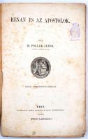 Pollák János: Renan és az apostolok. Pest. 1866. Szent István Társ. 111 p. Kiadói papírkötésben. Sér...