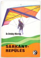 Dr. Ordódy Márton. Sárkányrepülés. Bp., 1983, Műszaki. Kiadói papírkötésben.