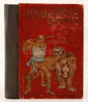 Bársony István: A rab király szabadon. Fantasztikus állatregény. Bp., é. n., Singer és Wolfner. Részben javított, viseltes félvászon kötésben.