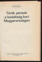 Pávó Elemér: Török pénzek a hódoltság kori Magyarországon. Magyar Numizmatikai Társulat és a Magyar ...
