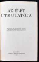 A Pesti Hírlap Könyvtára: Az élet útmutatója. 1200 oldal, 606 mélynyomású képpel, 4 térképpel, 66 sz...