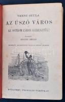 Verne Gyula: Az úszó város. Az ostrom-záron keresztül! Bp., é.n., Franklin-Társulat. Kiadói illusztr...