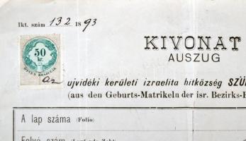 1893 Kivonat az ujvidéki kerületi izraelita hitközség születési anyakönyvéből, okmánybélyeggel (50kr...