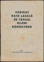 1949 Vádirat Rajk László és társai elleni bűnügyben. Kiadja a Miniszterelnökség Sajtóosztálya, pp.:24, 19x14cm