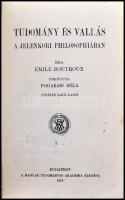 Émile Boutroux: Tudomány és vallás a jelenkori philosophiában. Bp., 1914, MTA. 433 p. Kiadói aranyoz...