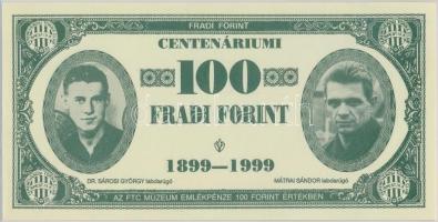 1999. 100Ft névértékű "Centenáriumi Fradi Forint" Szőke Kató, Takácsné Giba Márta, Sárosi, Háda fényképével T:I,I-