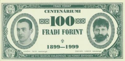 1999. 100Ft névértékű " Centenáriumi Fradi Forint" Kemény, Zsiborás, Balla, Gyarmati fényk...