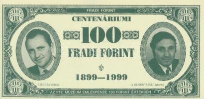 1999. 100Ft névértékű " Centenáriumi Fradi Forint" Elek, Dr. Jakabházy, Tóth Potya, Martos...