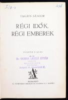 Takáts Sándor: Régi idők, régi emberek. Második kiadás. Bp., é.n.,  Athenaeum. 471 p. Dúsan aranyozo...