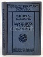 Wilhelm Bölsche: A bacillustól a majomemberig. Bp., 1910, Athenaeum. Kiadói egészvászon sorozatkötésben.