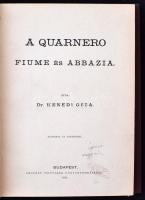 Kenedi Géza: A Quarnero. Fiume és Abbazia.
Bp., 1884, Légrády. 185 p. Színes térképmelléklettel. Ko...