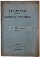 A koronázás és a vele összefüggő ünnepségek. Összeállította a Koronázást Előkészítő Bizottság. Bp. 1916, Pesti Könyvnyomda Rt. 36 p. Fűzve, a címlap  sérült.