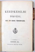 A kereskedelmi törvény. 1875. évi XXXVII törvénycikk. 240 p. Hozzákötve: A kereskedelmi törvény élet...