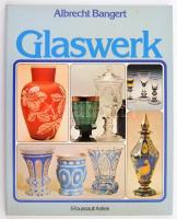 Albrecht Bangert: Glaswerk. Antwepen, é.n., Moussault. Illusztrált kiadó papír kötésben.