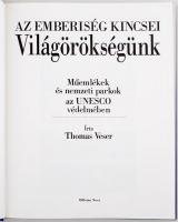 Thomas Veser: Az emberiség kincsei, Világörökségünk. Műemlékek és nemzeti parkok az UNESCO védelmébe...