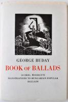 George Buday: Book of ballads. Original woodcuts. Gyoma, 1934, Kner Izidor. Kiadói papírkötés, vágatlan példány / paperback, good condition