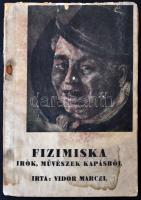 Vidor Marcel: Fizimiska. Írók, művészek kapásból. -Versek. Bp., 1942, szerzői kiadás. 48 p. Kiadói, illusztrált papírborítékban. A kötet erősen átázott, a lapok hullámosak, foltosak, a papírborítók sérültek.  Dedikált példány!