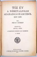 Fruin Róbert: Tíz év a németalföldi szabadságharczból (1588-1598) II. kötet. Bp., 1917, MTA. Kiadói ...