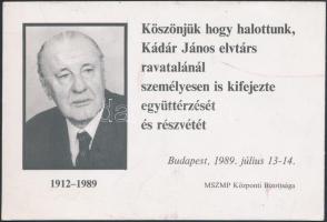 1989 Köszönetnyilvánítás Kádár János elvtárs ravatalánál való részvételéért az MSZMP Központi Bizottsága, 9x14cm