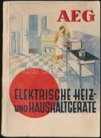 cca 1920-30 AEG Elektrische Heiz- und Haushaltgerate képes termékismertető könyv, pp.:112, 15x10cm