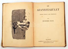 Benedek Elek: Az aranyfeszület. Három székely diák története. Bp., 1911, Lampel. Korabeli, kissé sér...