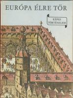 1986 Márkus I.:Európa élre tör. Európa fejlődése a XV.-XVII században, képes történelem sorozat