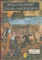 1976 R. Szabó I.:Polgárháború Észak-Amerikában. Képes történelem sorozat