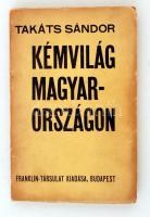 Takáts Sándor: Kémvilág Magyarországon. I. kötet. Bp., é.n. Franklin. 168 p. Kiadói papírborítékban. Jó állapotú, dedikált példány!