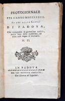 Protogiornale per l&#039; anno MDCCLXXIII. Ad uso della citta di Padova, che comprende le giornaliere Notizie, molti fatti della medesima, ed altre cose degne di memoria. Padova, 1773, Per gio: Battista Conzatti. Korabeli, kissé sérült pergamenkötésben, a címlapi tábla, valamint a címlap alsó része hiányzik. Érvénytelen könyvtári pecséttel.