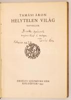 Tamási Áron: Helytelen világ. A szerző dedikációjával és aláírásával Bartha Ignácnak. 465. Sorszámoz...