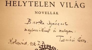 Tamási Áron: Helytelen világ. A szerző dedikációjával és aláírásával Bartha Ignácnak. 465. Sorszámoz...