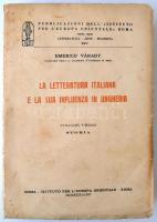 Emerico Várady: La letteratura Italiana e la sua influenza in Ungheria. Vol. 1. Roma, 1934, Istituto per l Europa Orientale. 497 p. Kiadói papírkötésben, néhol ceruzás aláhúzásokkal.