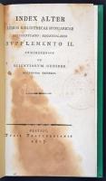 Index alter libros Bibliothecae Hungaricae Széchényiano-regnicolaris supplemento II., comprehensos in scientiarum ordines. Pest, 1807, Trattner. Modern műbőr kötésben, jó állapotban, több lap foltos.