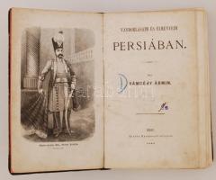 Vámbéry Ármin: Vándorlásaim és élményeim Persiában. Pest, 1867. Heckenast. X+399 p. 8 t. Későbbi fél...