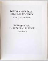 Galavics Géza: Barokk művészet Közép-Európában - Utak és találkozások. Bp., 1993, Szépművészeti Múze...