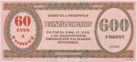 Pápa 2006. "25. Bakonyvidéki Éremgyűjtő Találkozó" 600Ft pénzpótló utalvány, hátoldalán "MÉE Pápai Csoport" bélyegzéssel és a tervező aláírásával T:I