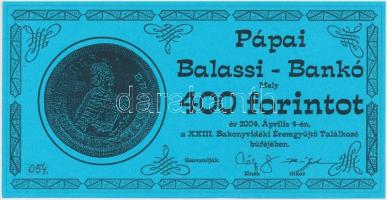 Pápa 2004. "23. Bakonyvidéki Éremgyűjtő Találkozó" 400Ft Balassi-bankó, "054" kézi sorszámmal, hátoldalán "MÉE Pápai Csoport" bélyegzéssel T:I,I-