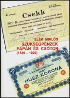 Elek Miklós: Szükségpénzek Pápán és Csóton (1849-1920) / Lóky György: A Pápai Éremgyűjtő Csoport alkalmi pénzei (1998-2011), Jókai Mór Városi Könyvtár, Pápa, 2011 - új példány, az egyik szerző, Lóky György dedikálásával