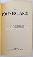 A Pesti Hírlap Könyvtára: A föld és lakói. 1200 oldalon, 1350 mélynyomású fényképpel, 8 színes térké...