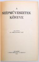 Pesti Hirlap könyvtára. A szépművészetek könyve. 1210 mélynyomású képpel illusztrálva. Bp., 1940, Pe...