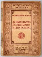 Wolkenberg Alajos: az okkultizmus és spiritizmus multja és jelene. Budapest, 1923, Szent-István-Társulat. Kiadói papír kötésben, gerinc borító hiányzik.