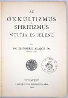 Wolkenberg Alajos: az okkultizmus és spiritizmus multja és jelene. Budapest, 1923, Szent-István-Társ...